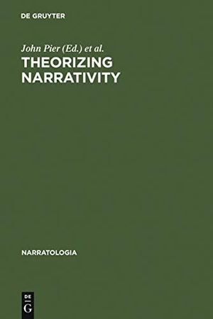 Garcia Landa, José Angel / John Pier (Hrsg.). Theorizing Narrativity. De Gruyter, 2008.