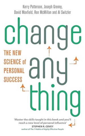 Switzler, Al / Maxfield, David et al. Change Anything - The new science of personal success. Little, Brown Book Group, 2014.