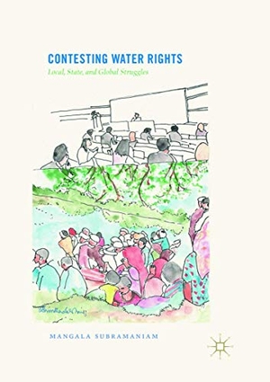 Subramaniam, Mangala. Contesting Water Rights - Local, State, and Global Struggles. Springer International Publishing, 2019.