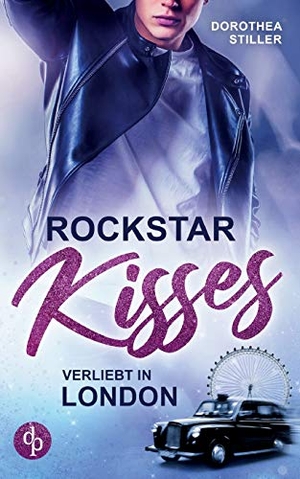 Stiller, Dorothea. Rockstar Kisses - Verliebt in London. dp Verlag, 2021.