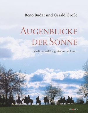 Budar, Beno. Augenblicke der Sonne - Gedichte und Fotografien aus der Lausitz. Morio Verlag, 2026.