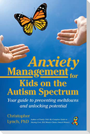 Anxiety Management for Kids on the Autism Spectrum