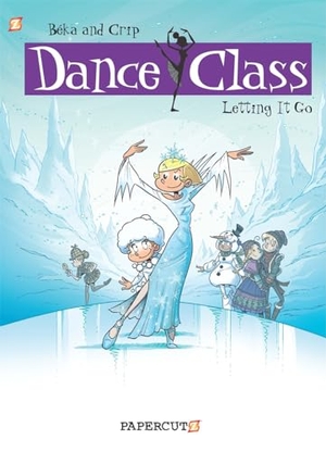 Beka. Dance Class Vol. 10 - Letting It Go. Papercutz, 2020.