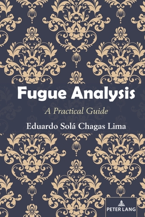 Lima, Eduardo Solá Chagas. Fugue Analysis - A Practical Guide. Peter Lang, 2023.