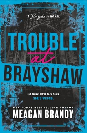 Brandy, Meagan. Trouble at Brayshaw (Standard Edition). Sourcebooks, 2026.