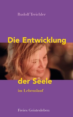 Treichler, Rudolf. Die Entwicklung der Seele im Lebenslauf - Stufen, Störungen und Erkrankungen des Seelenlebens. Freies Geistesleben GmbH, 2012.