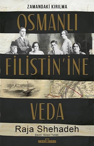 Shehadeh, Raja. Osmanli Filistinine Veda. Timas Yayinlari, 2023.