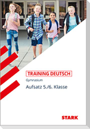 Training Grundwissen Deutsch. Aufsatz 5./6. Klasse. G8