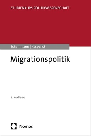 Schammann, Hannes / Danielle Kasparick. Migrationspolitik. Nomos Verlags GmbH, 2026.