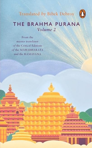 Debroy, Bibek. Brahma Purana Volume 2. Penguin Random House India Pvt. Ltd, 2022.