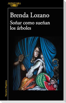 Soñar Como Sueñan Los Árboles / Dream as Trees Do