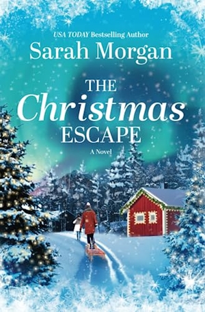 Morgan, Sarah. The Christmas Escape - A Holiday Romance Novel. Harlequin Books, 2021.