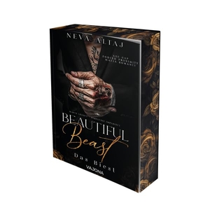 Altaj, Neva. Beautiful Beast - Das Biest (Band 1 der Mafia Legacy-Reihe) - DARK MAFIA ROMANCE. VAJONA Verlag, 2025.