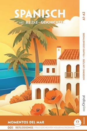 Castellón, Rosa. Momentos del Mar A2-B1 - Spanisch lernen mit Reise-Kurzgeschichten (+ Audio-Online) - Spanisch lesen und alles verstehen - ohne Wörterbuch | Frank-Lesemethode mit Audio | Spanisch-Deutsch. EasyOriginal Verlag e.U., 2026.