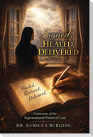 Signed, Healed, Delivered