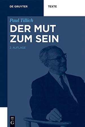 Tillich, Paul. Der Mut zum Sein. Walter de Gruyter, 2015.