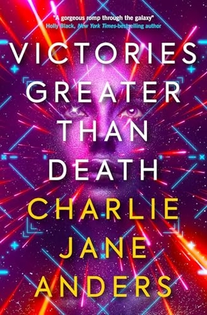 Anders, Charlie Jane. Unstoppable - Victories Greater Than Death. Titan Books Ltd, 2021.