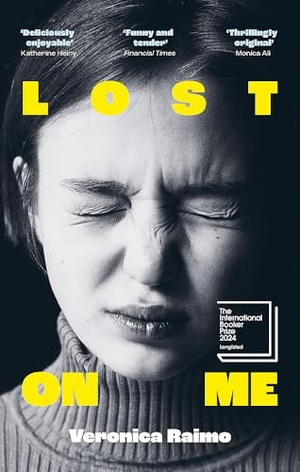 Raimo, Veronica. Lost on Me - Longlisted for the International Booker Prize 2024. Little, Brown Book Group, 2024.