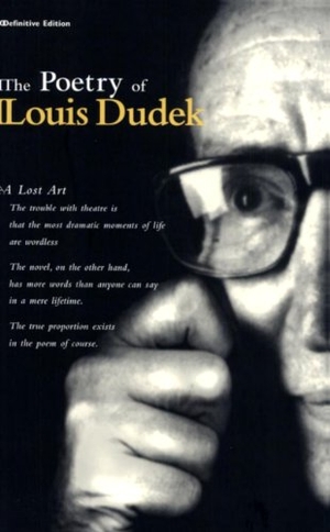 Dudek, Louis. The Poetry of Louis Dudek - Definitive Collection. Dundurn Press, 2000.