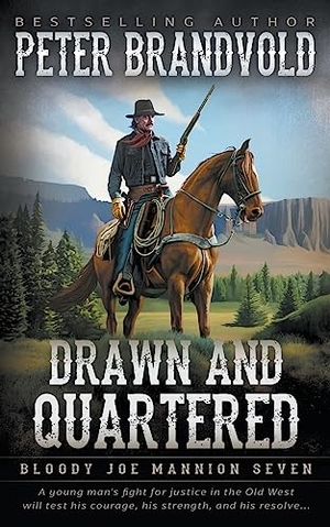 Brandvold, Peter. Drawn and Quartered - Classic Western Series. Wolfpack Publishing LLC, 2023.
