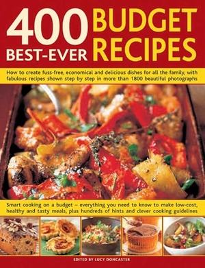 Doncaster, Lucy. 400 Best Ever Budget Recipes. Anness Publishing, 2016.
