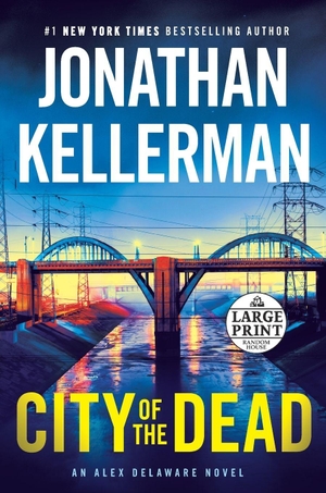Kellerman, Jonathan. City of the Dead - An Alex Delaware Novel. Diversified Publishing, 2022.