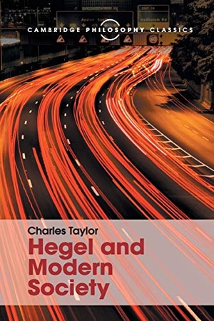 Taylor, Charles. Hegel and Modern Society. Cambridge University Press, 2019.
