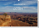 Spectacular Utah / UK-Version (Wall Calendar 2022 DIN A3 Landscape)