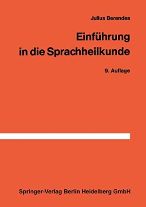 Berendes, J.. Einführung in die Sprachheilkunde. Springer Berlin Heidelberg, 1971.