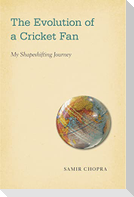 The Evolution of a Cricket Fan