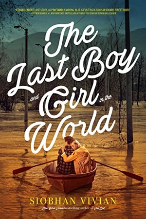 Vivian, Siobhan. The Last Boy and Girl in the World. Simon & Schuster Books for Young Readers, 2017.