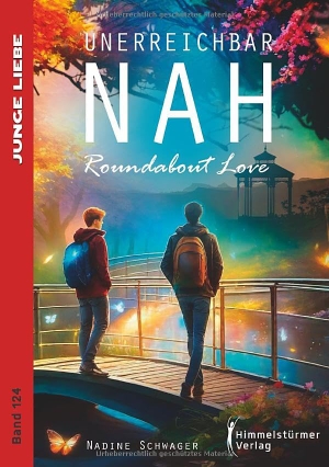 Schwager, Nadine. Unerreichbar nah - Roundabout Love. Himmelstürmer, 2024.