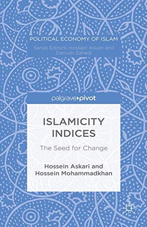 Askari, Hossein / Hossein Mohammadkhan. Islamicity Indices - The Seed for Change. Palgrave MacMillan Us, 2017.