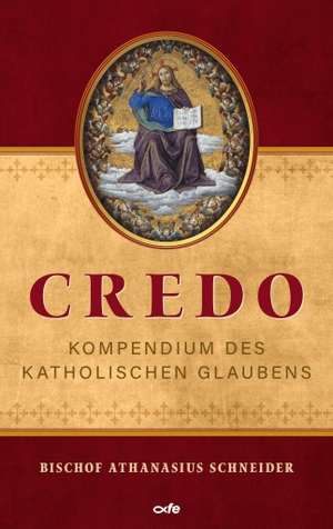 Schneider, Athanasius Bischof. Credo - Kompendium des Katholischen Glaubens. Fe-Medienverlags GmbH, 2025.