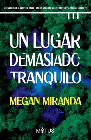 Miranda, Megan. Un lugar demasiado tranquilo. Trini Vergara Ediciones, 2023.