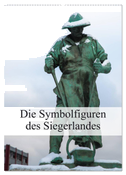 Die Symbolfiguren des Siegerlandes (Wandkalender 2025 DIN A2 hoch), CALVENDO Monatskalender