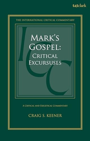 Keener, Craig S. Mark's Gospel - Critical Excursuses. Bloomsbury Academic, 2026.