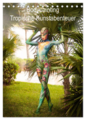 Tropical Artventures (Tischkalender 2024 DIN A5 hoch), CALVENDO Monatskalender