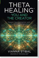 ThetaHealing®: You and the Creator