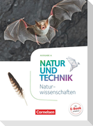 Natur und Technik 5./6. Schuljahr: Naturwissenschaften - Ausgabe A - Schülerbuch