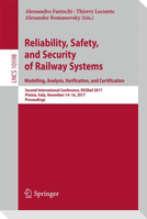 Reliability, Safety, and Security of Railway Systems. Modelling, Analysis, Verification, and Certification