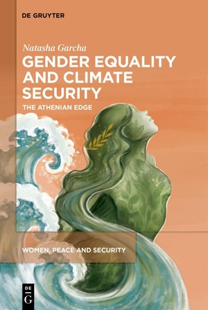 Garcha, Natasha. Gender Equality and Climate Security - The Athenian Edge. Walter de Gruyter, 2026.