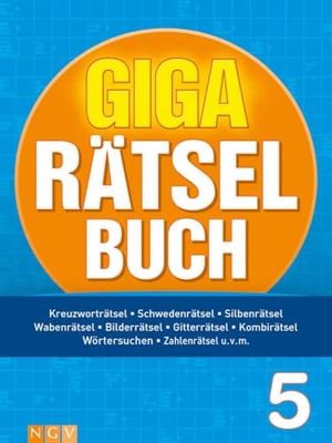 Giga-Rätselbuch 5 - Rätselspaß XXL | Der perfekte Rätselmix im Großformat. Naumann & Göbel Verlagsg., 2024.