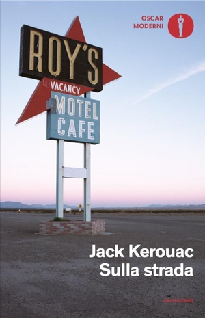 Kerouac, Jack. Sulla strada. Mondadori, 2026.