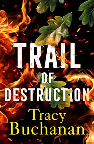 Buchanan, Tracy. Trail of Destruction. Amazon Publishing, 2021.