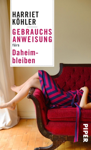 Köhler, Harriet. Gebrauchsanweisung fürs Daheimbleiben. Piper Verlag GmbH, 2019.