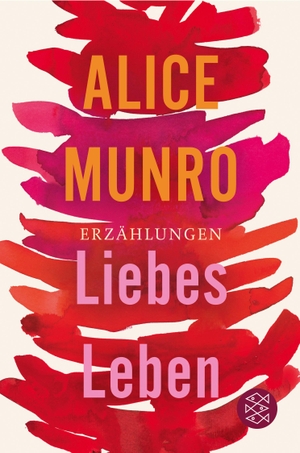 Munro, Alice. Liebes Leben - 14 Erzählungen. FISCHER Taschenbuch, 2014.