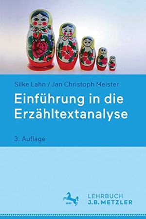 Lahn, Silke / Jan Christoph Meister. Einführung in die Erzähltextanalyse. Metzler Verlag, J.B., 2016.