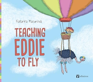 Macurova, Katarina. Teaching Eddie to Fly. Albatros Media, 2025.