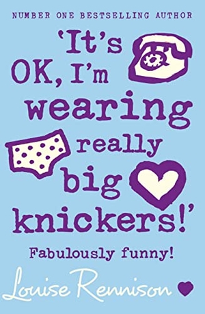 Rennison, Louise. 'It's OK, I'm wearing really big knickers!'. HarperCollins Publishers, 2005.